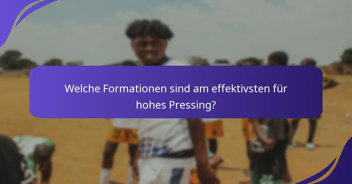 Welche Formationen sind am effektivsten für hohes Pressing?