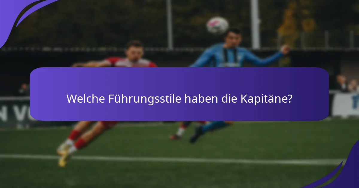 Welche Führungsstile haben die Kapitäne?