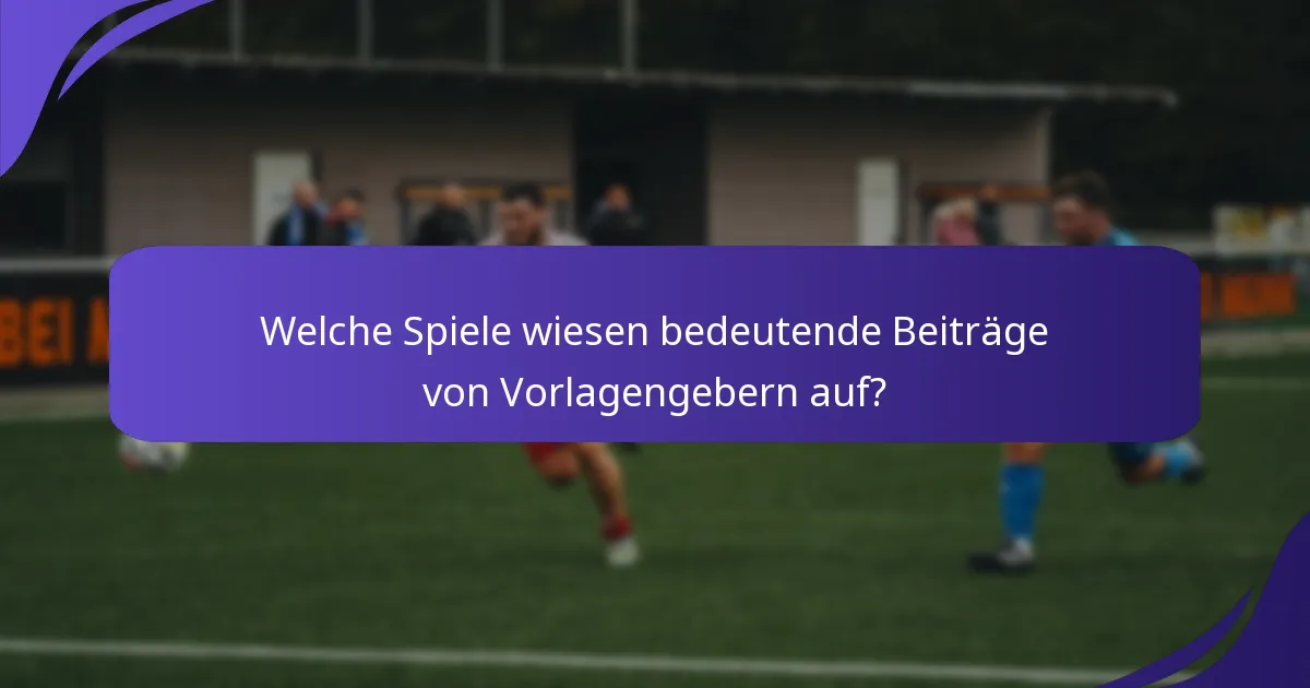 Welche Spiele wiesen bedeutende Beiträge von Vorlagengebern auf?